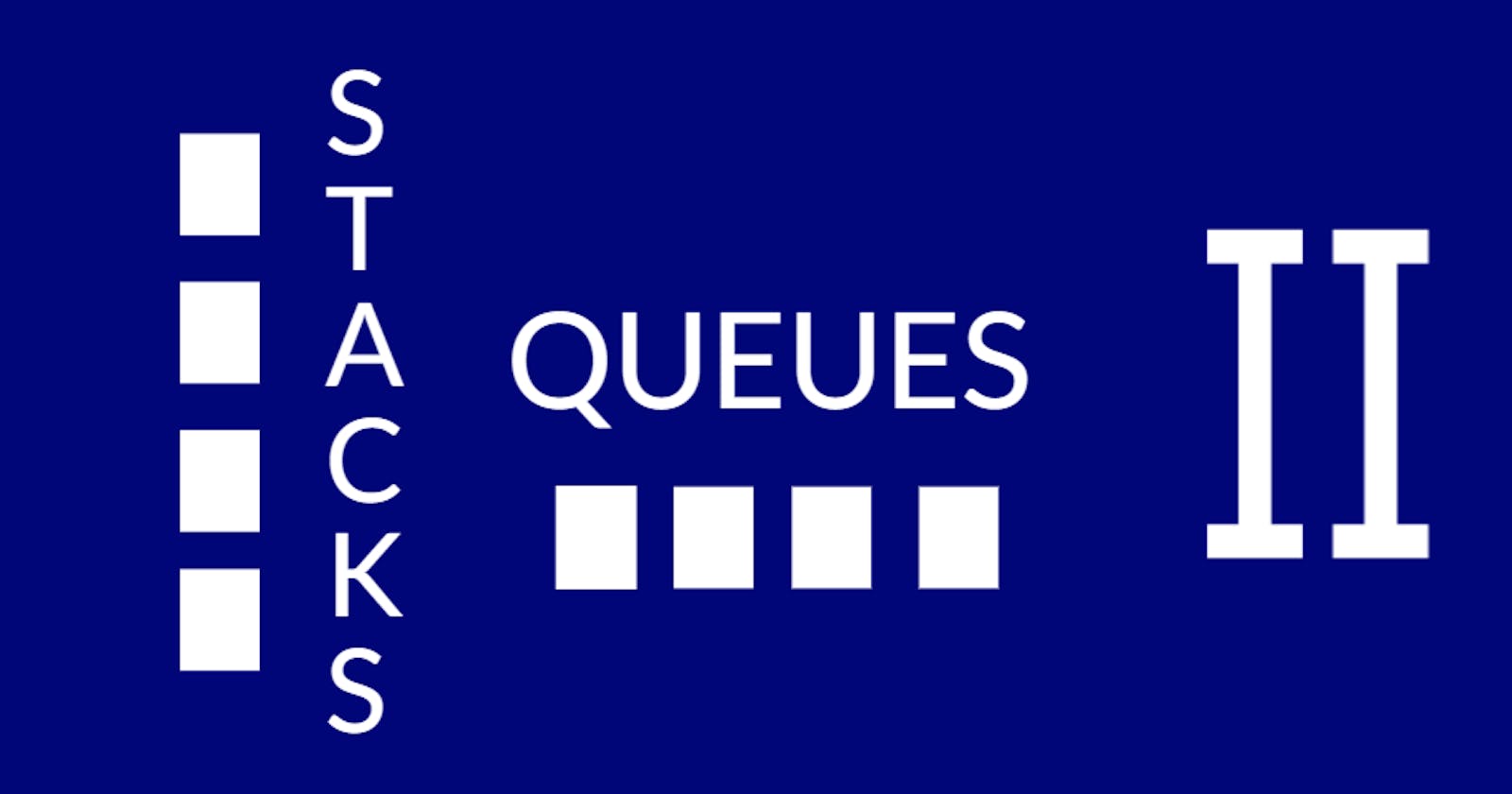 Data Structures: Stacks And Queues II