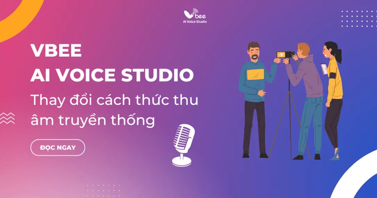 Vbee AI Voice Studio – Changing the traditional way of recording