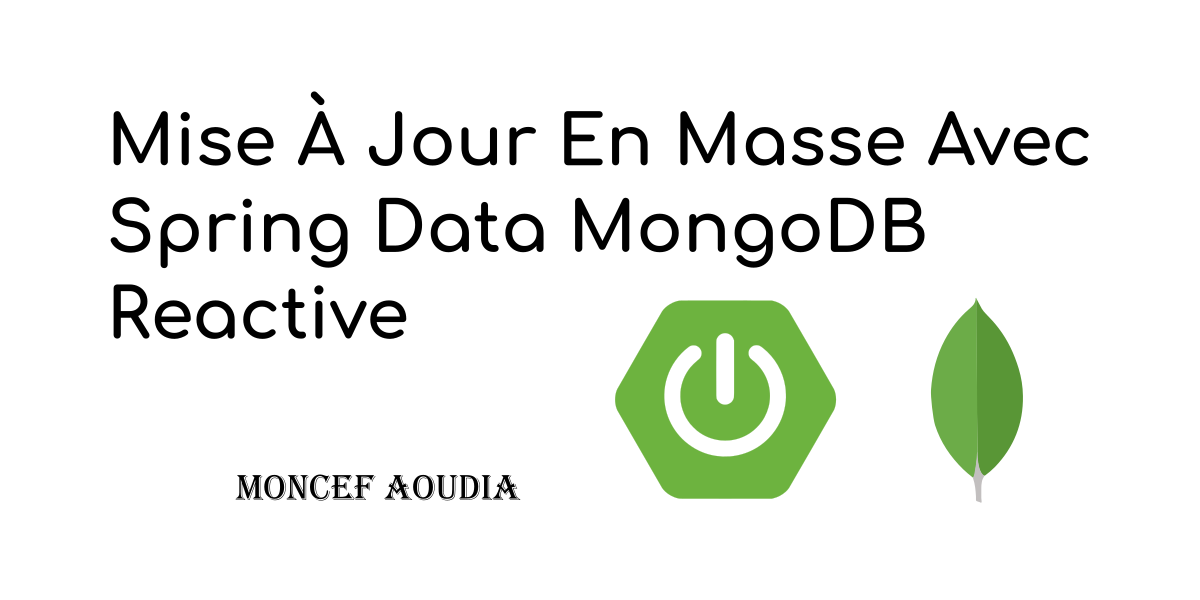 Mise À Jour En Masse Avec Spring Data MongoDB Reactive