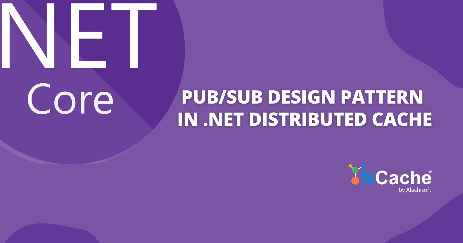 Pub/Sub Design Pattern in .NET Distributed Cache