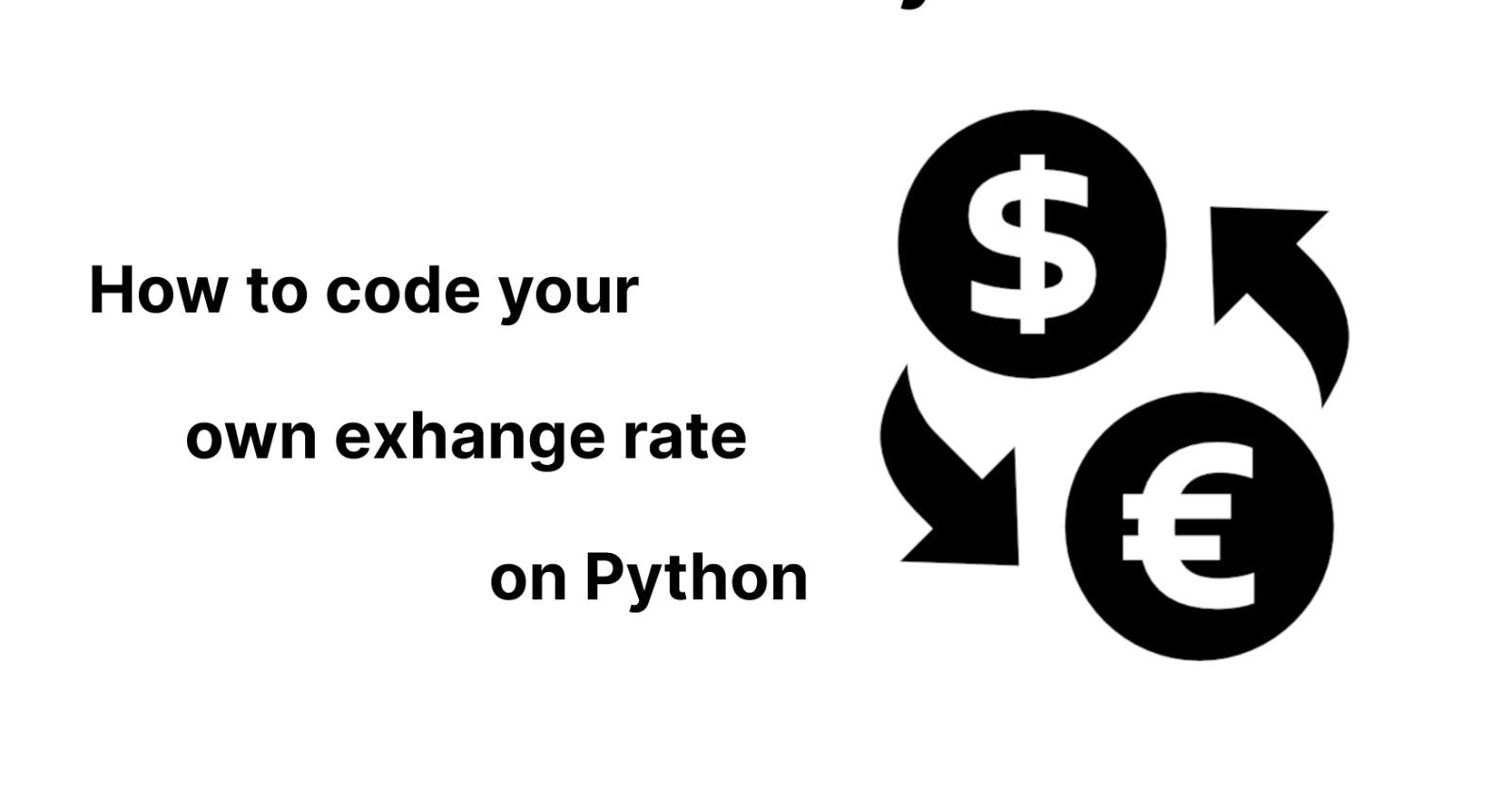 How to code your own Real-Time Currency Converter on Python