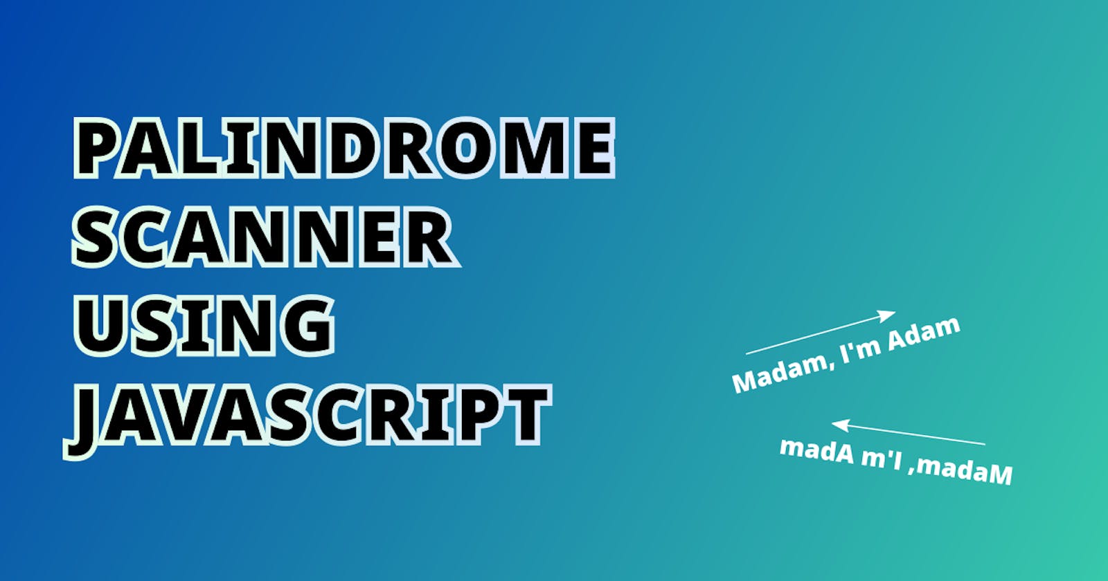 Palindrome Scanner Using JavaScript