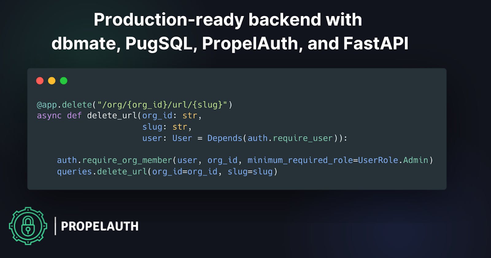Production-ready backend with dbmate, PugSQL, PropelAuth, and FastAPI