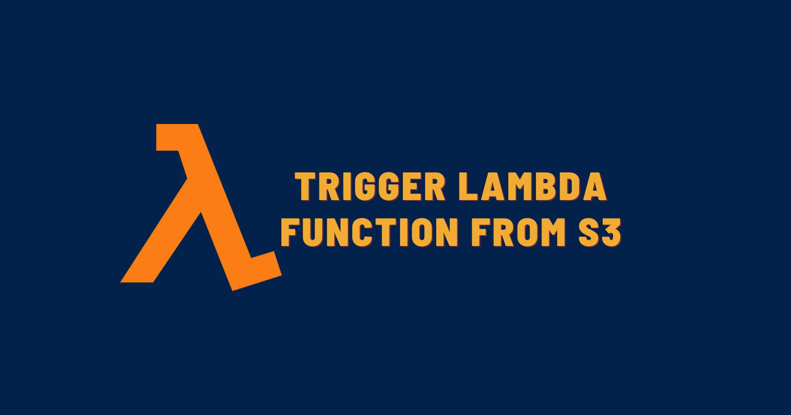 How To Invoke A Lambda Function Using An S3 Event Notification Trigger?