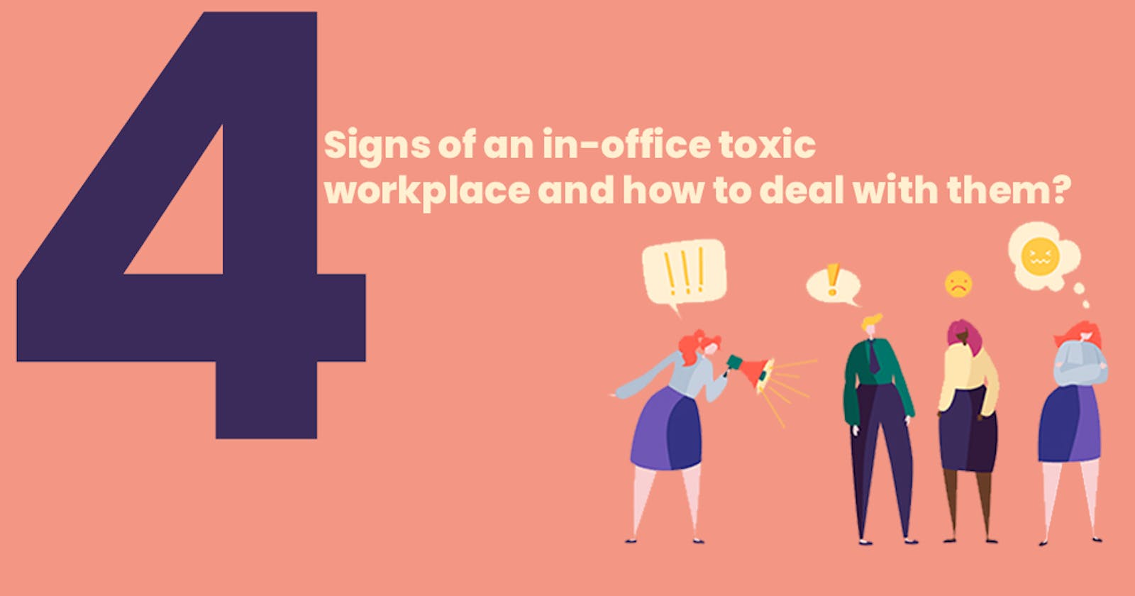 Four Signs of an in-office toxic workplace and how to deal with them?