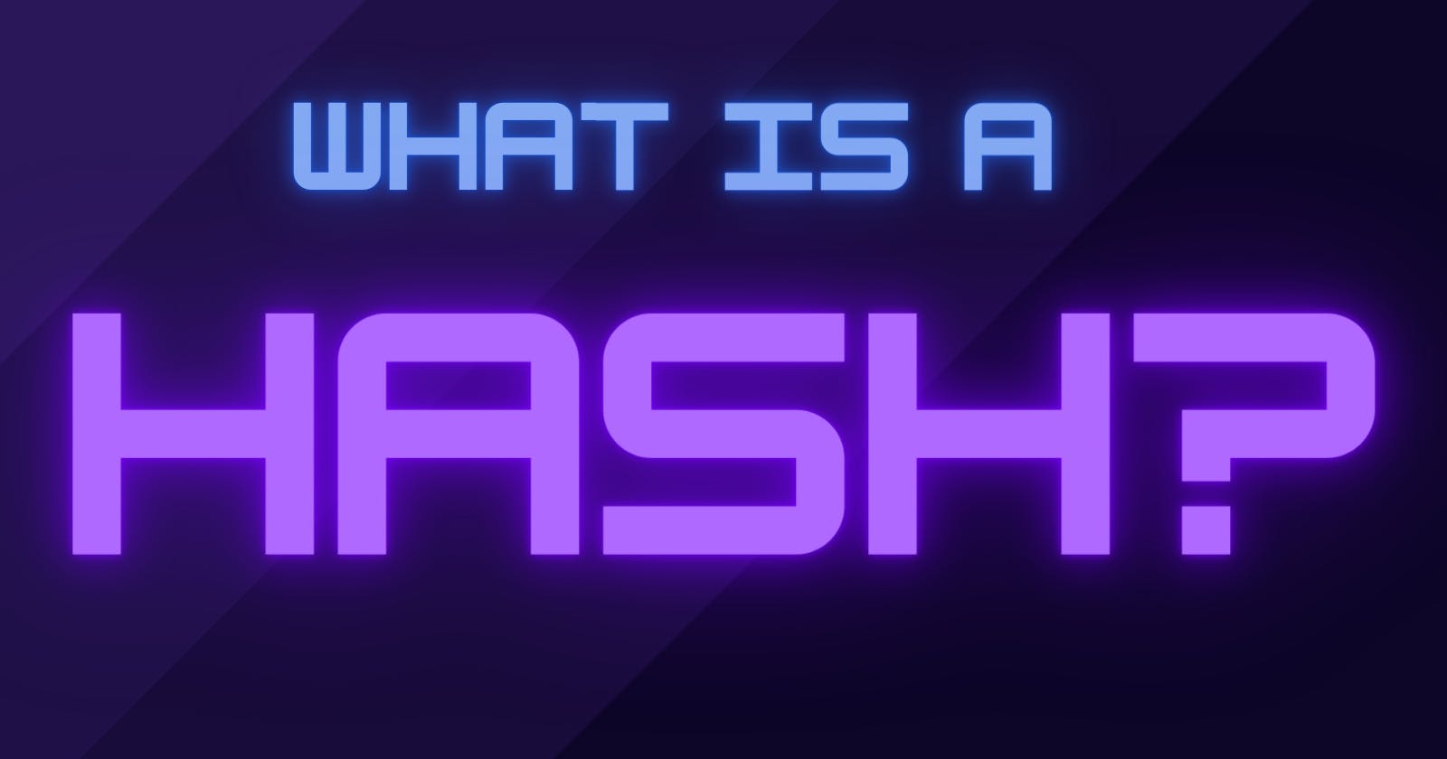What is a Hash?