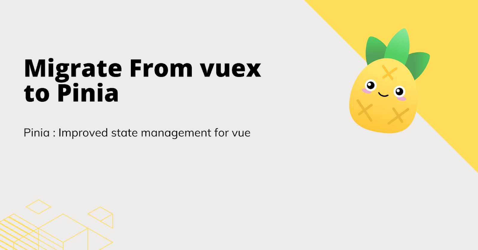 Vue State — Migrate From Vuex Store to Pinia