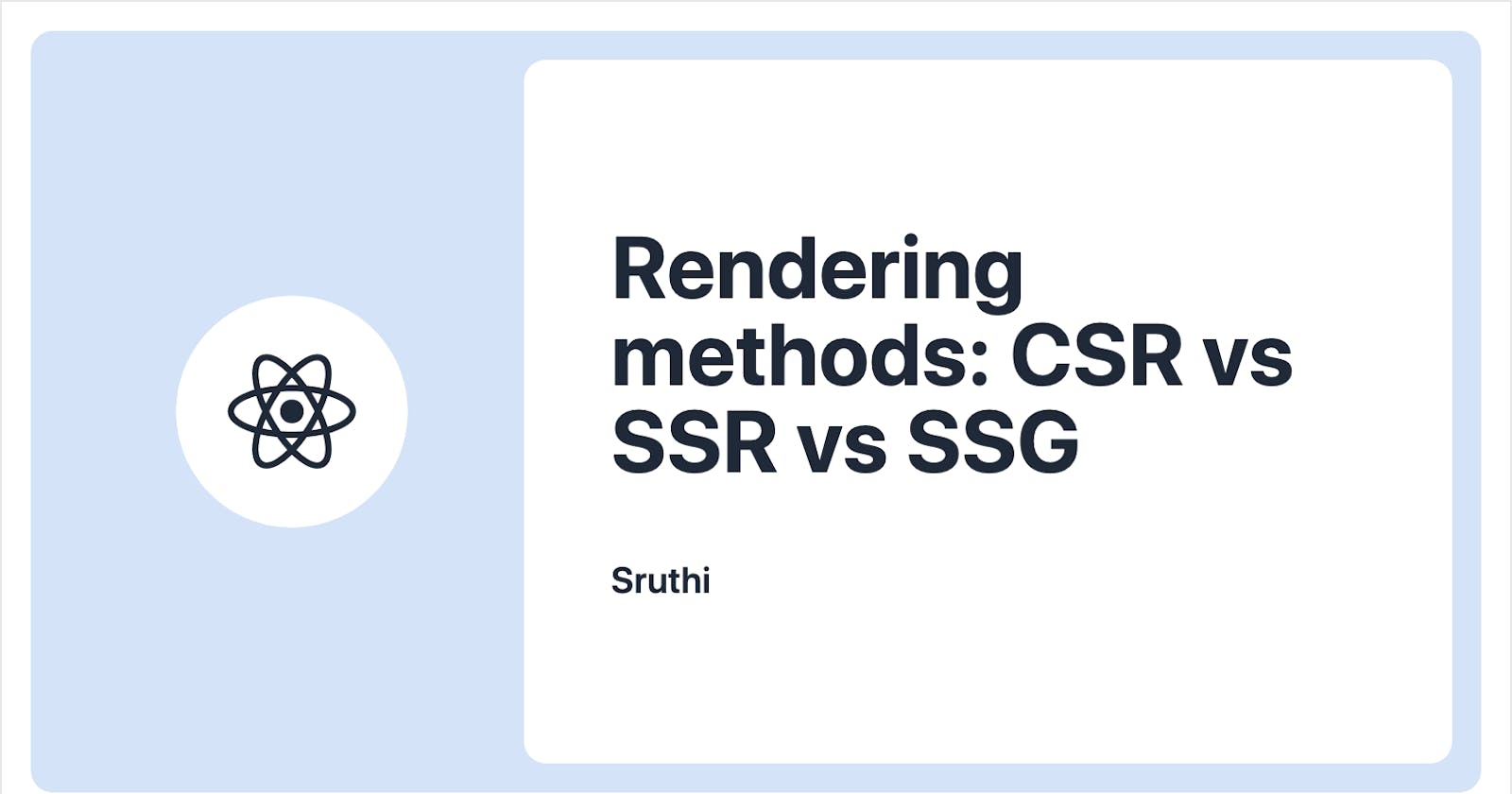 Rendering Methods: CSR vs SSR vs SSG