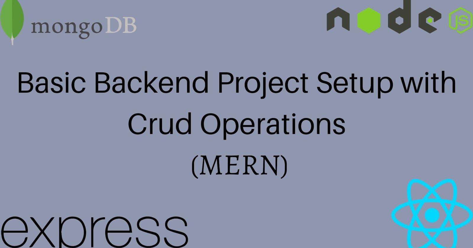 Basic Backend Project Setup with Crud Operations(MERN)