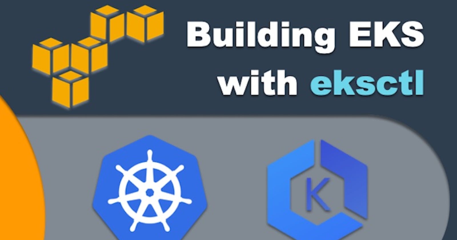 Easy Way to Start with EKS using eksctl tool