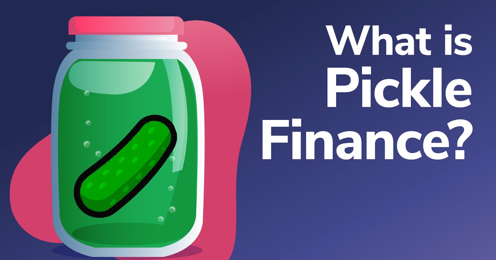 Unveiling Pickle finance (Part 1)