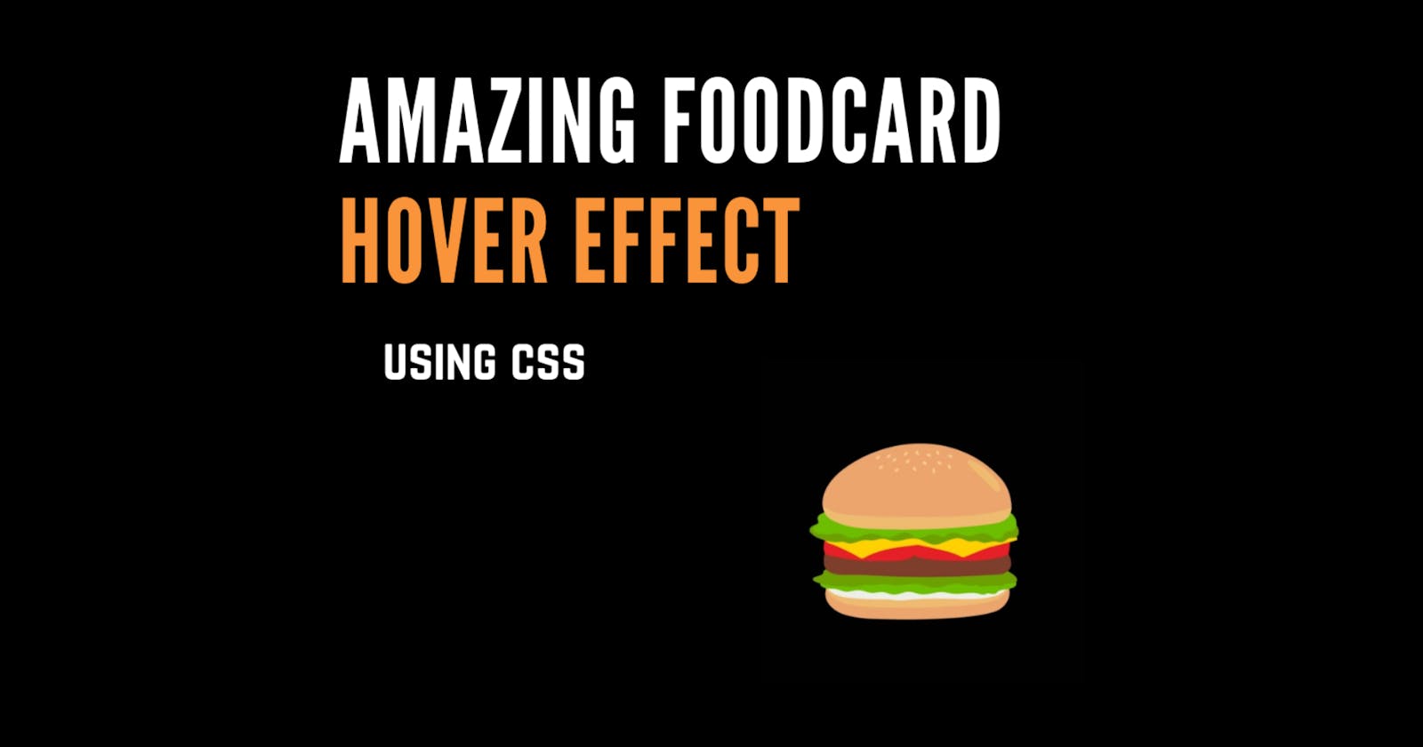 Amazing Food Card with Hover/Effect using CSS & HTML