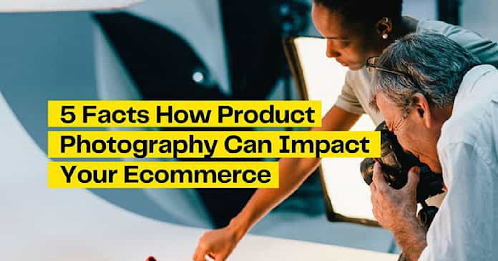 How Product Photography Can Affect Your eCommerce