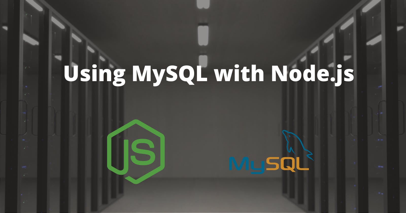 Using MySQL with Node.js