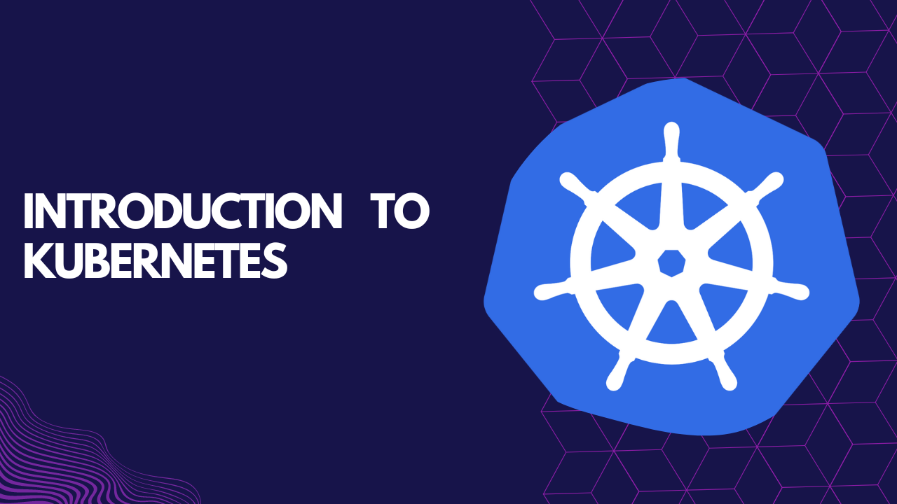 Introduction to Kubernetes