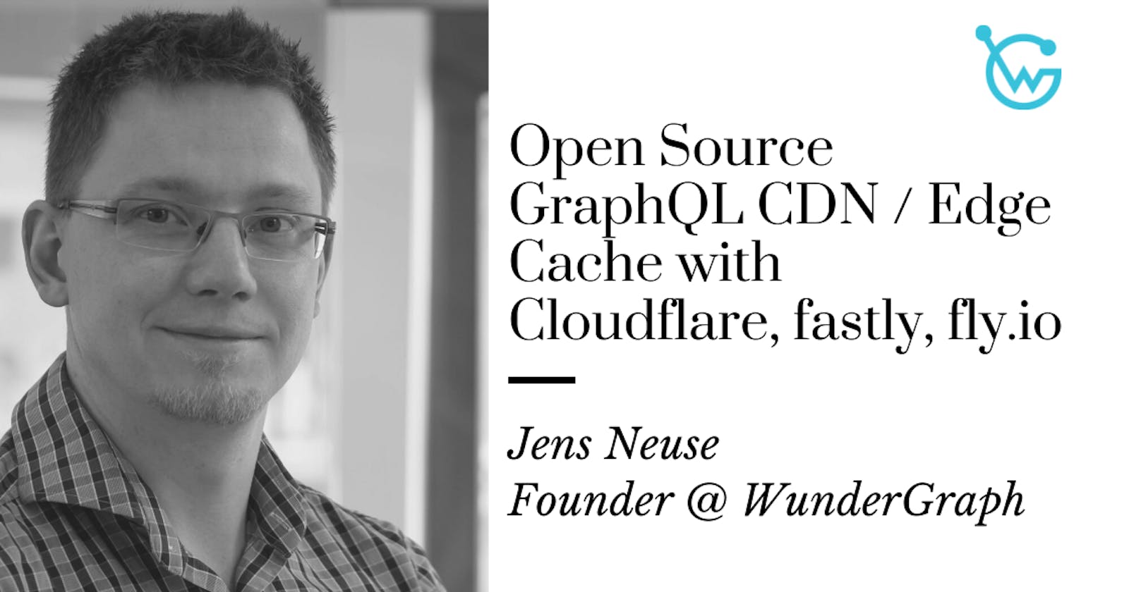 Open Source GraphQL CDN / Edge Cache with Cloudflare, Fastly, and Fly.io