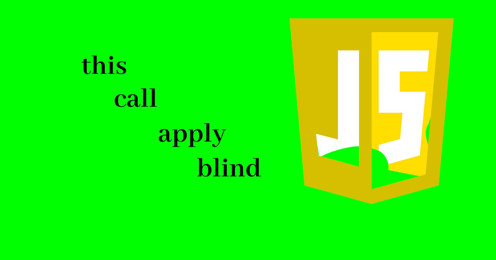 this, call, apply, bind in JavaScript A-Z