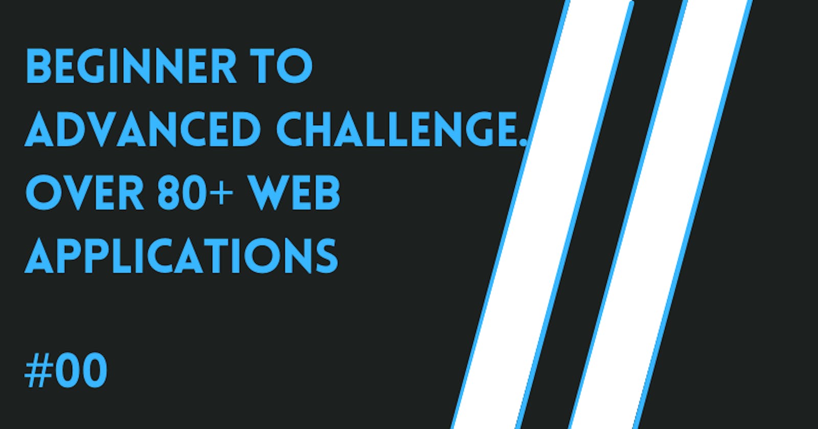 Beginner To Advanced Challenge. Over 80+ web applications