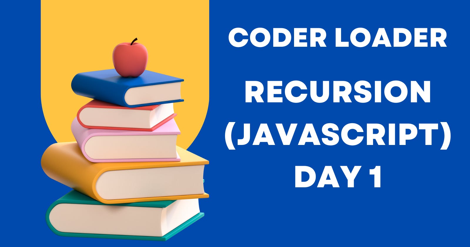 Recursion (JavaScript) Day 1