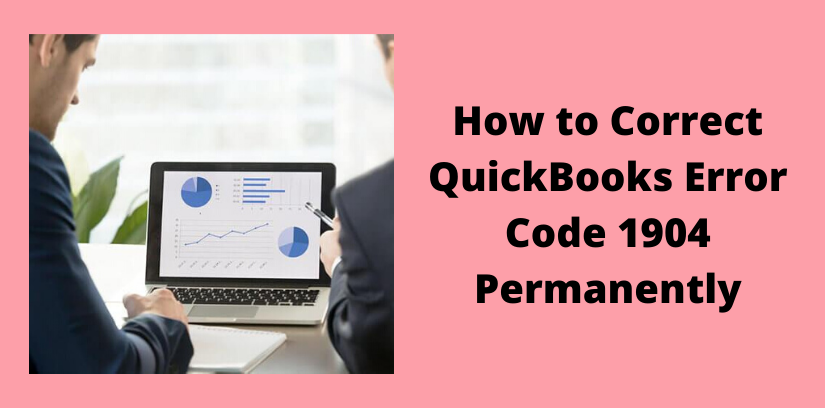 How to Fix Error Code 1904 when Installing QuickBooks Desktop?