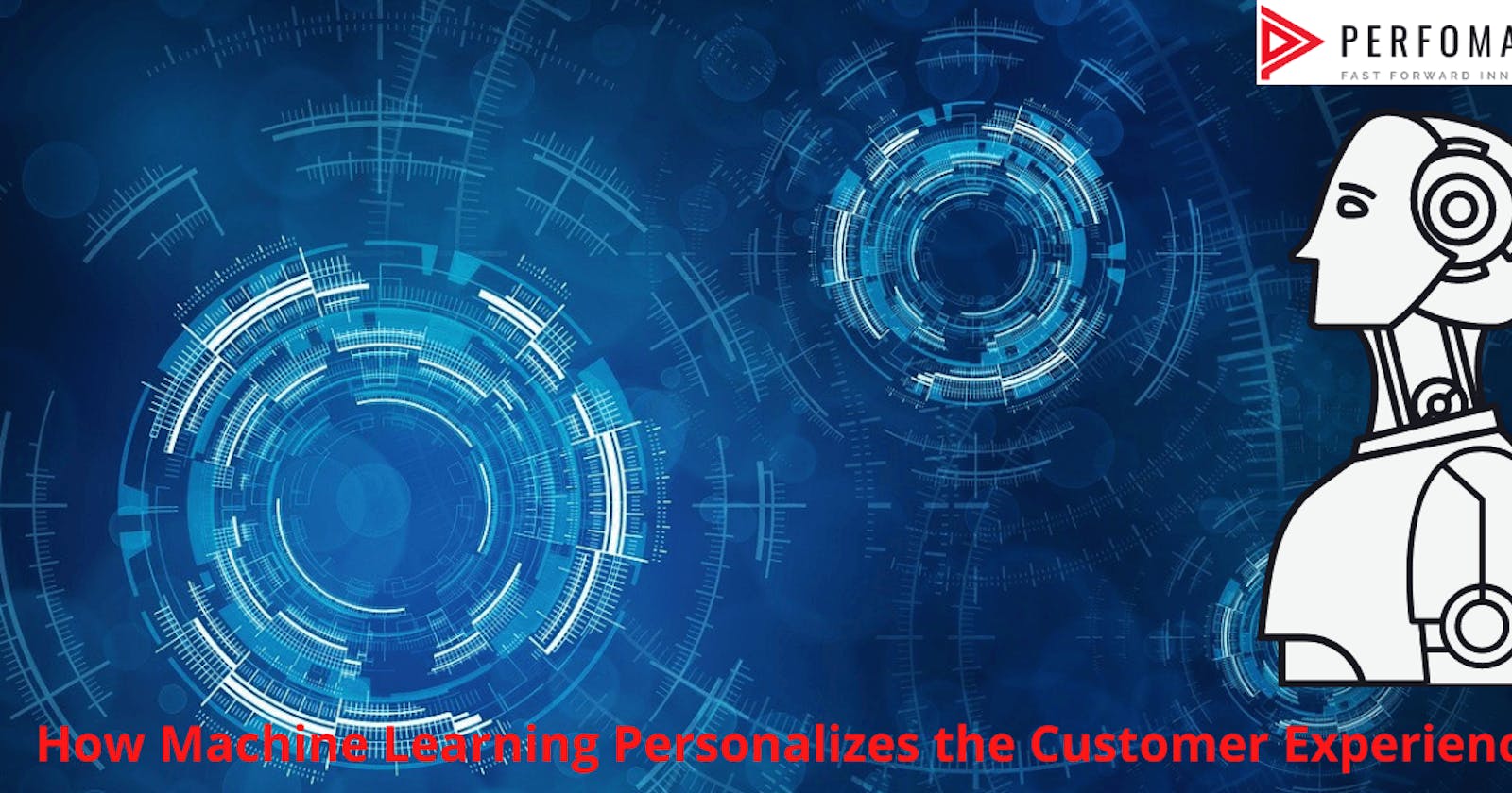 How Machine Learning Personalizes the Customer Experience