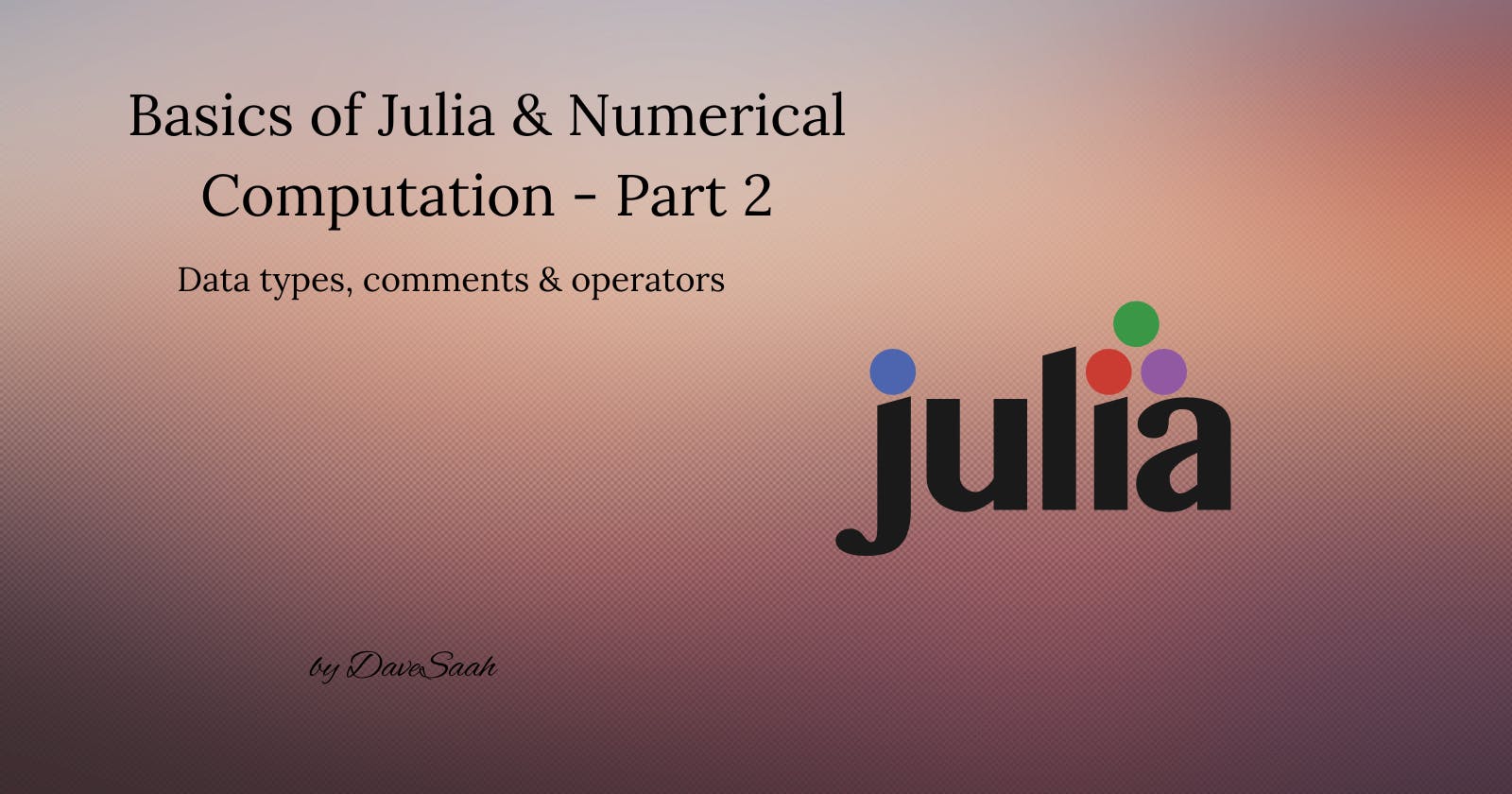 Basics of Julia & Numerical Computation Part 2