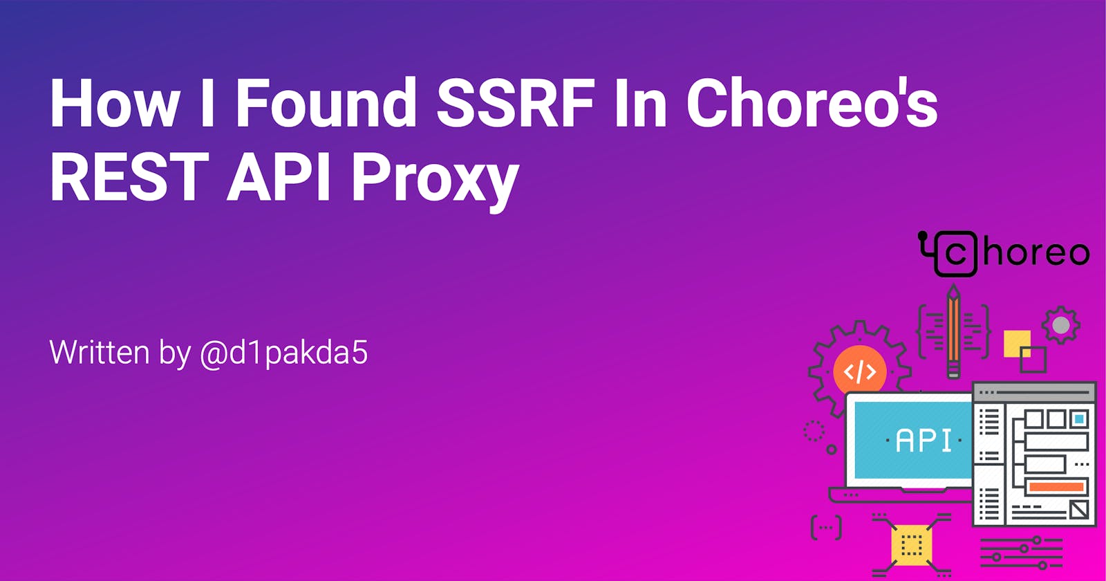 How I Found SSRF In Choreo's REST API Proxy