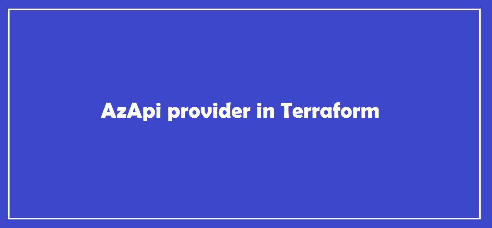 Azab Api azapi terraform azure microsoft hashicorp