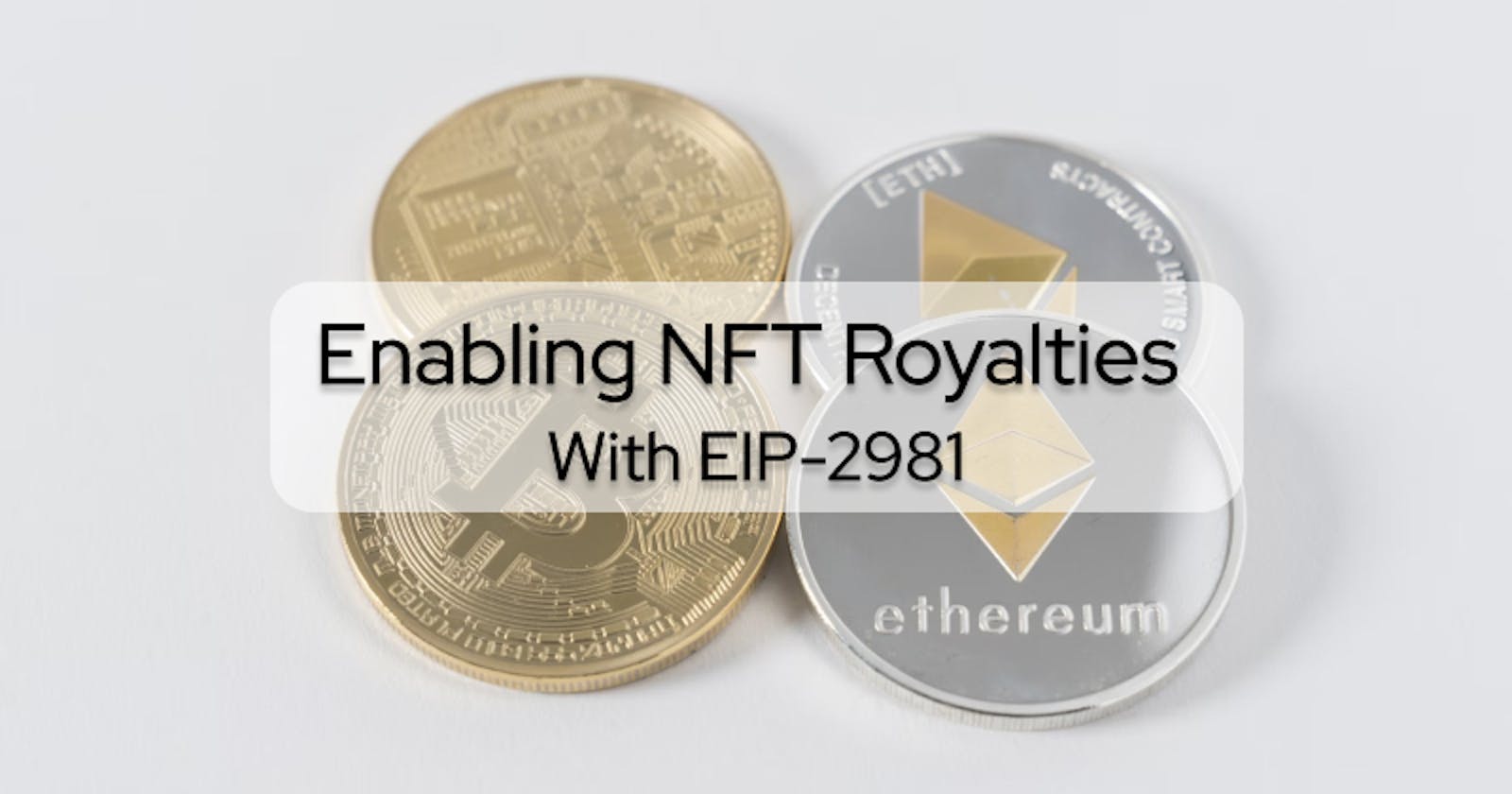 Enabling NFT Royalties With EIP-2981