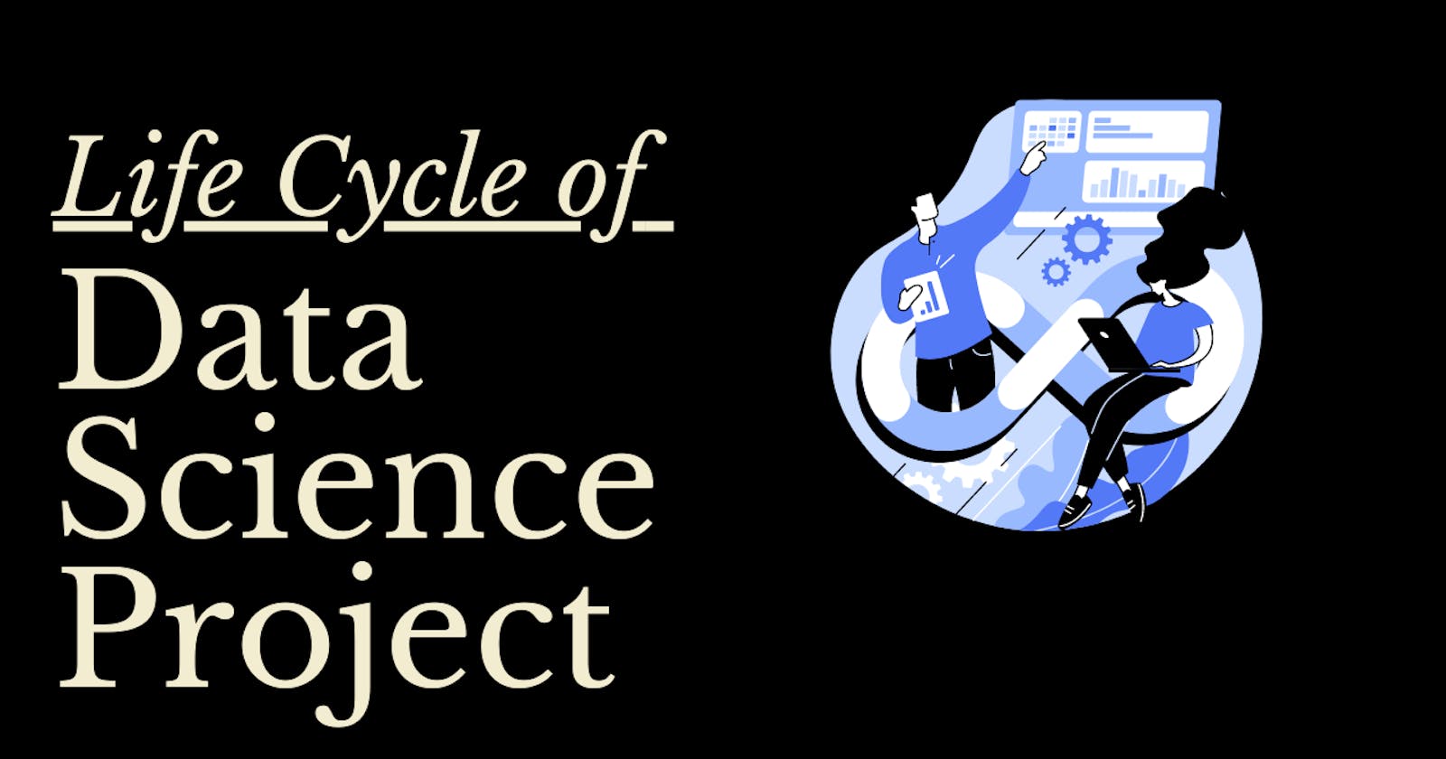 Lifecycle of a Data Science Project?