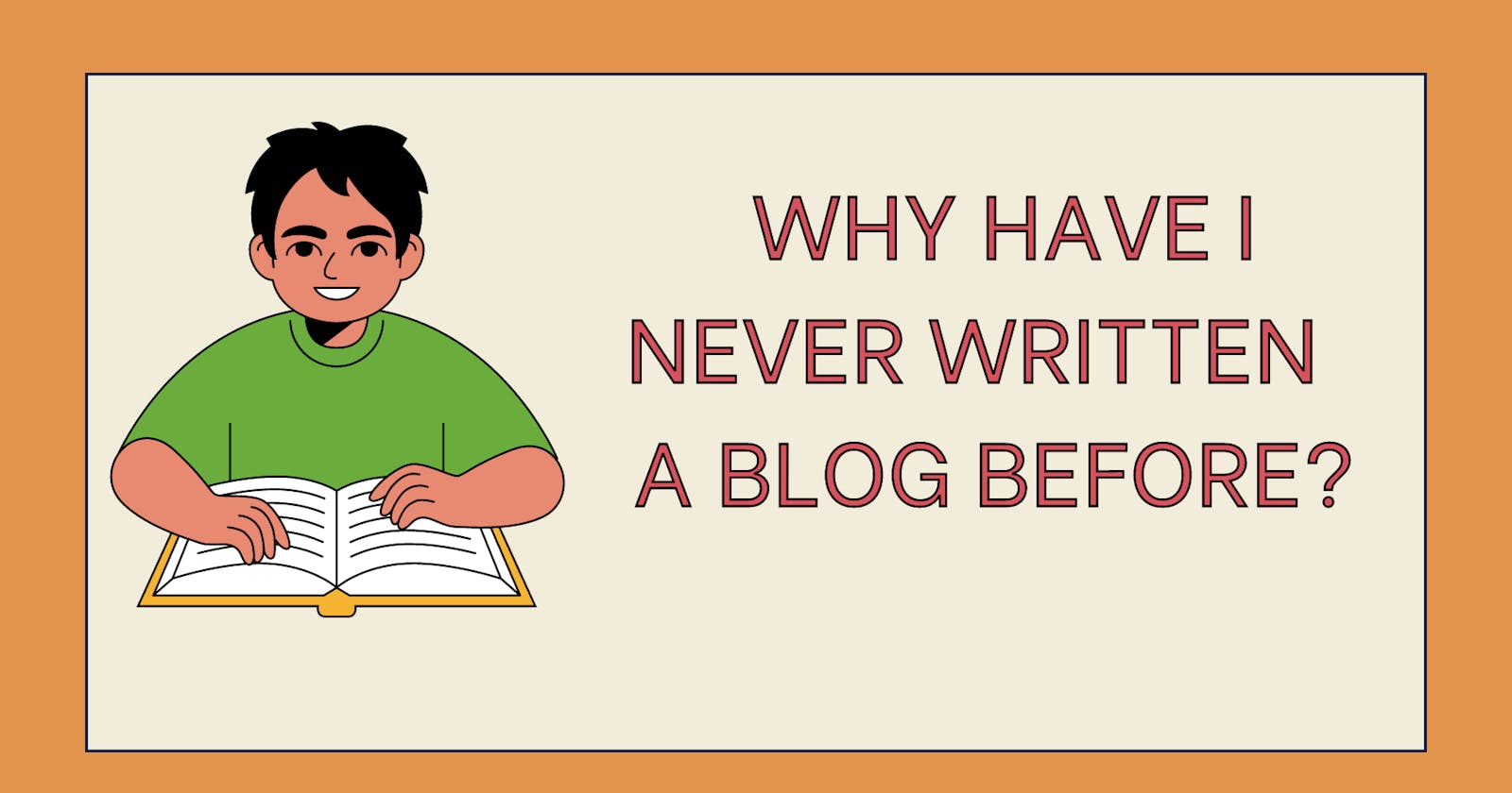 Why Have I Never Written A Blog Before?