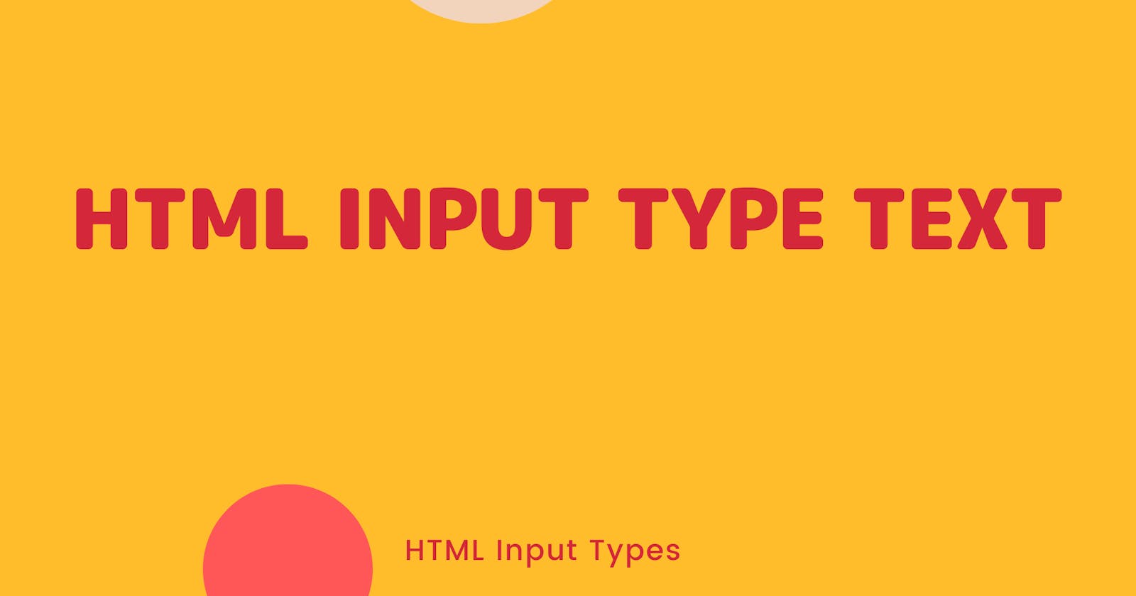 What is HTML Input Type Text?