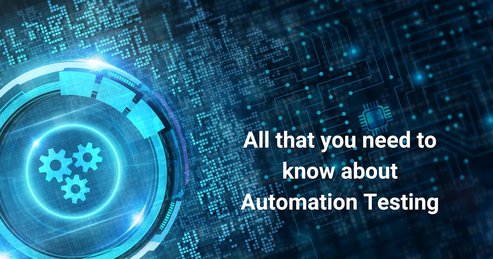 All that you need to know about Automation Testing