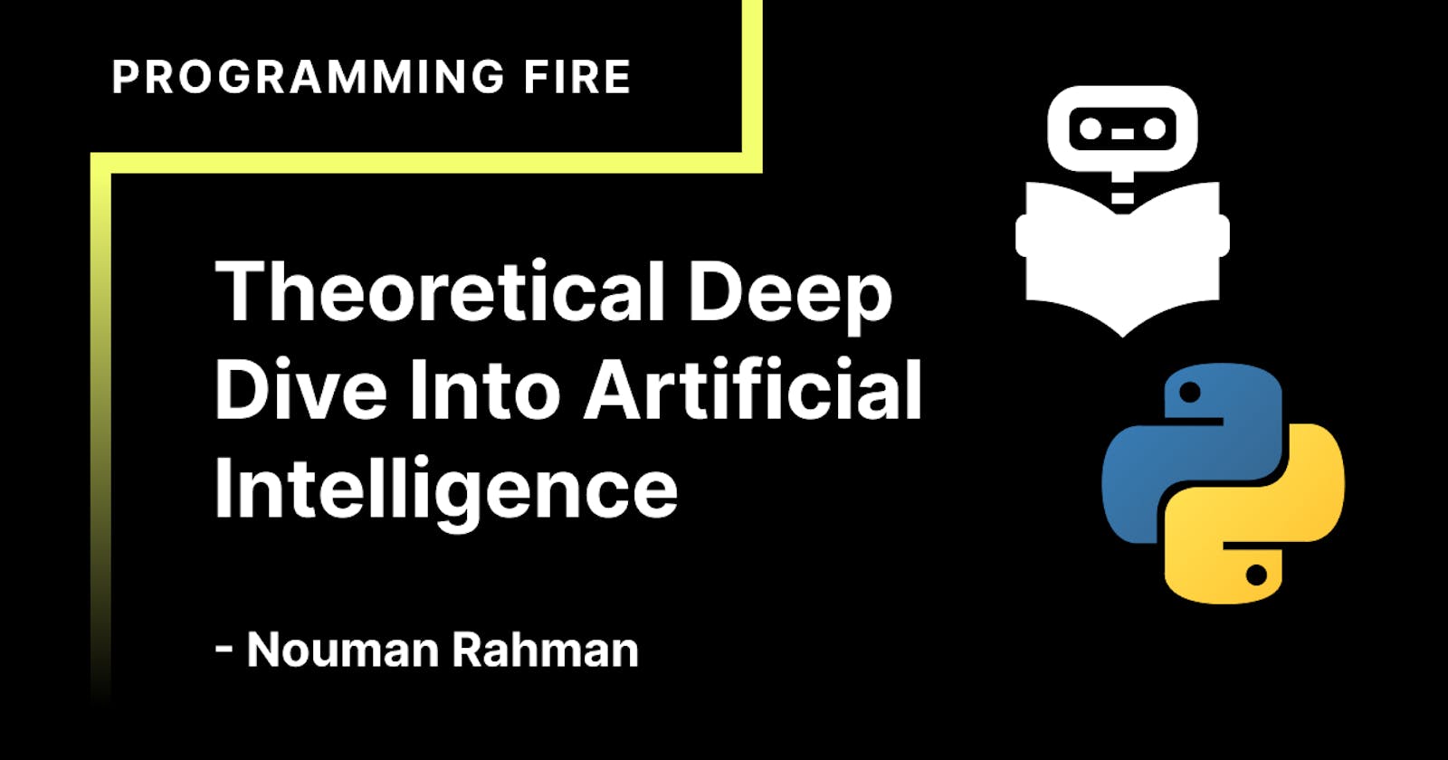 A Theoretical Deep Dive Into Artificial Intelligence
