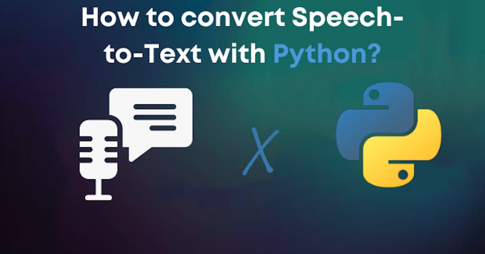 How to convert Speech-to-Text with Python?