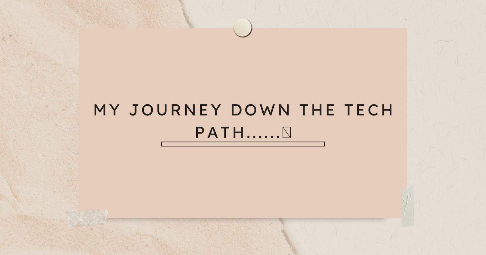 My Journey Down the Tech Path........</code>