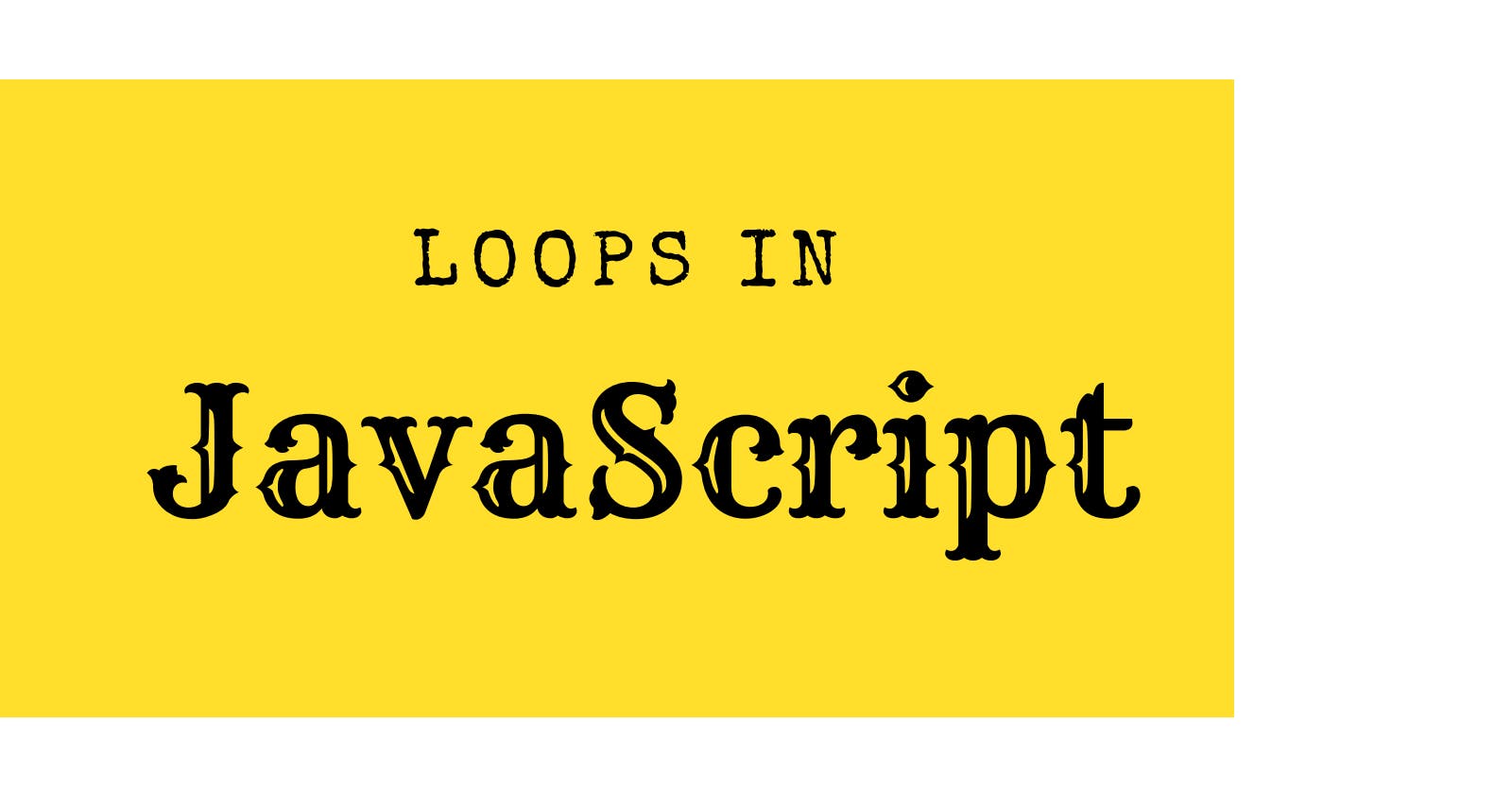 Loops In JavaScript