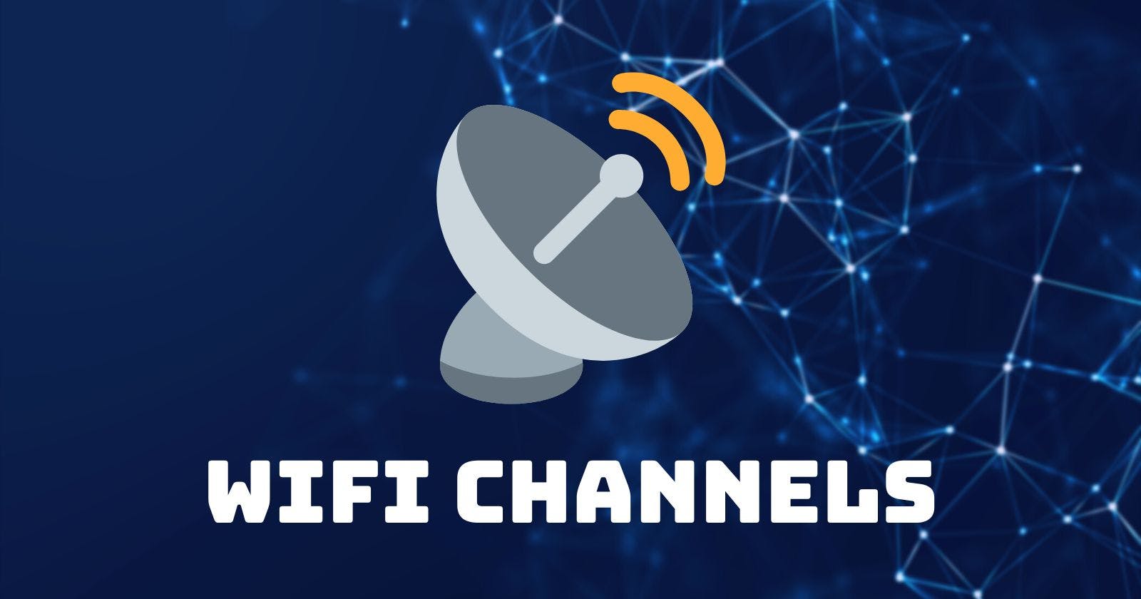 WiFi Channels Explained