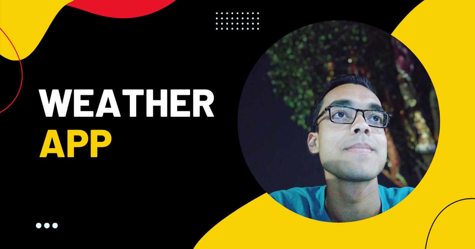 Thought Process Behind Making a React App - Weather App