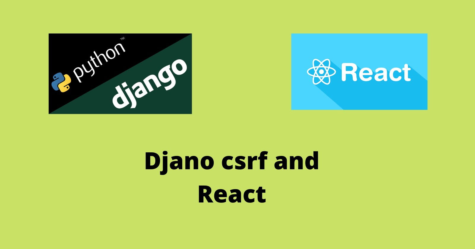 How to set up csrf token with Django and React