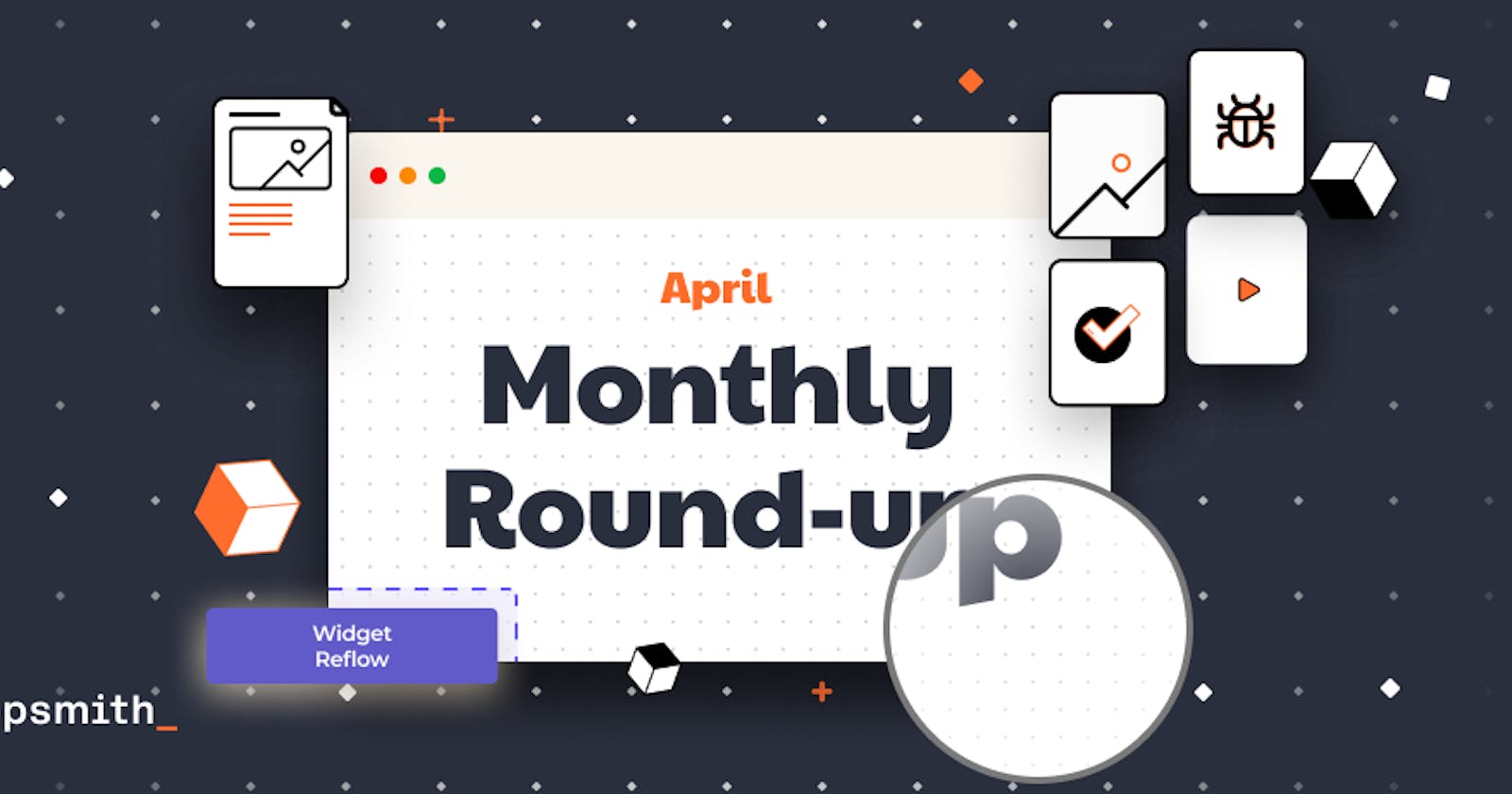 April Round-up: Multiple Widget Reflow, Readable URLs, More Product Updates