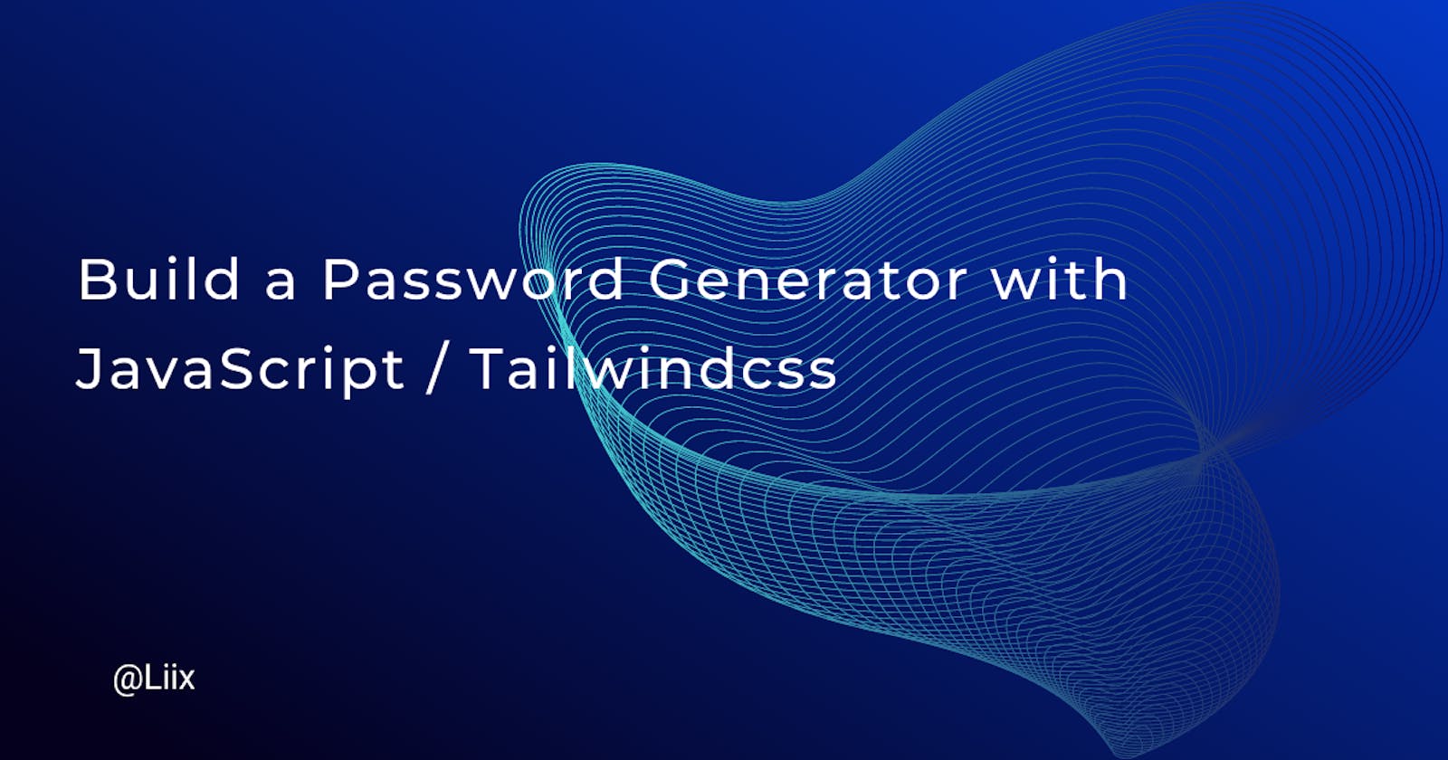 Build a Password Generator Using JavaScript  / Tailwindcss