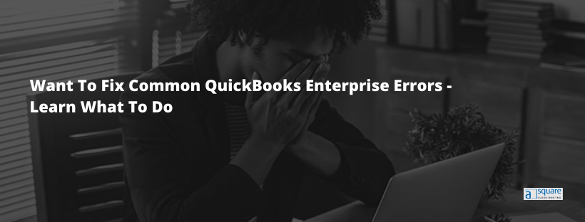 How to fix QuickBooks enterprise errors??