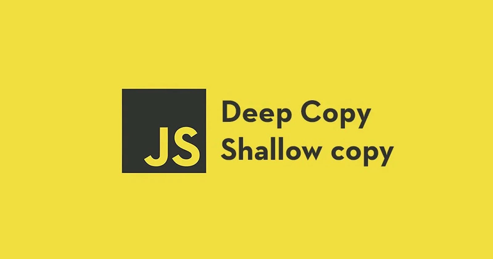 Shallow and Deep copy in JavaScript
