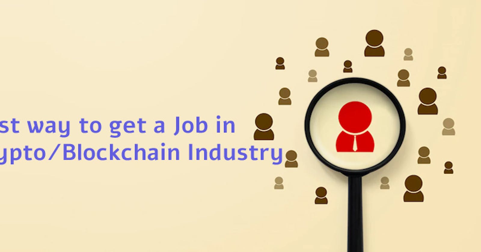 Best way to get a Job in Crypto/Blockchain Industry