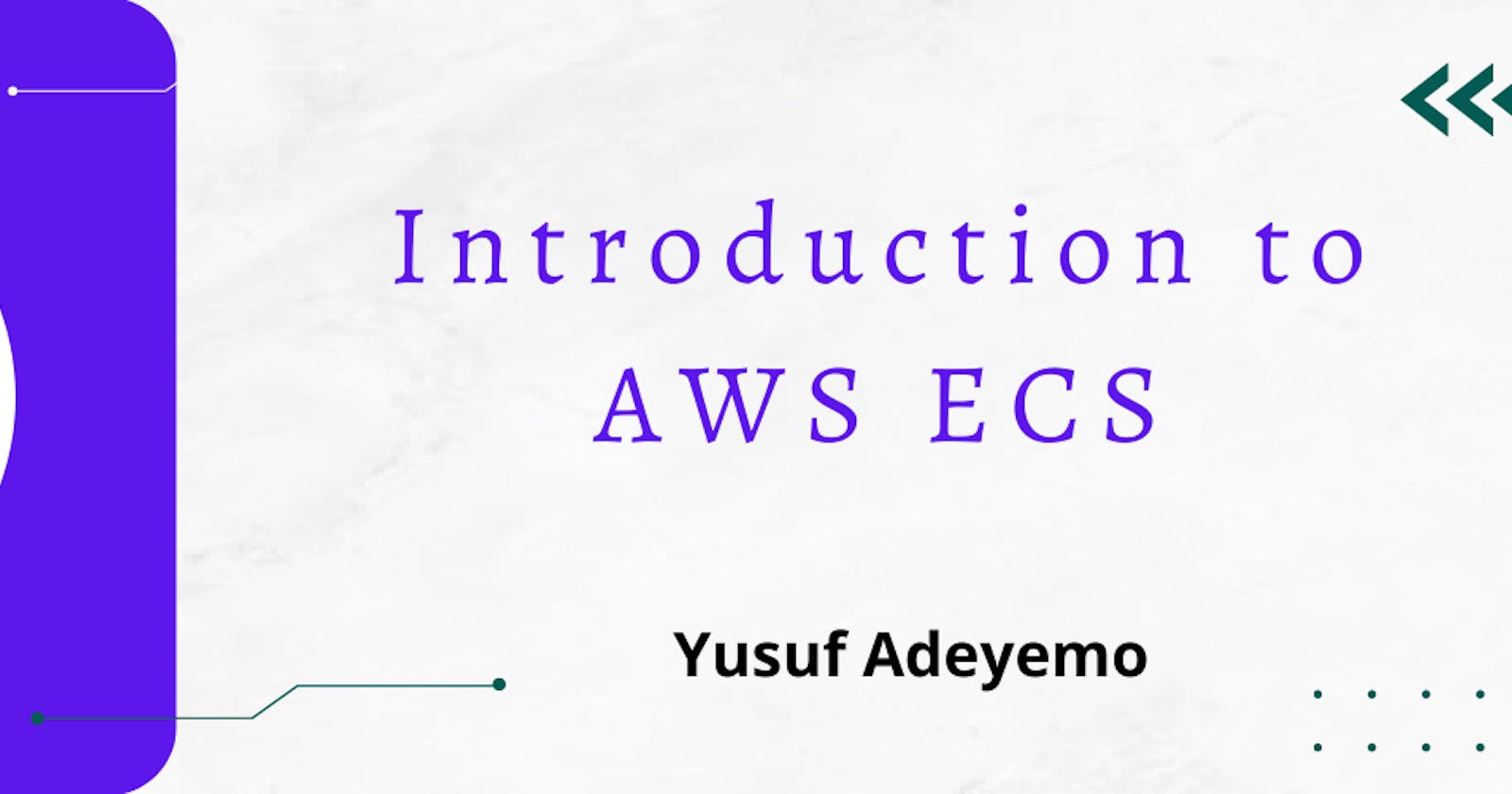 Introduction to ECS (Elastic Container Service)