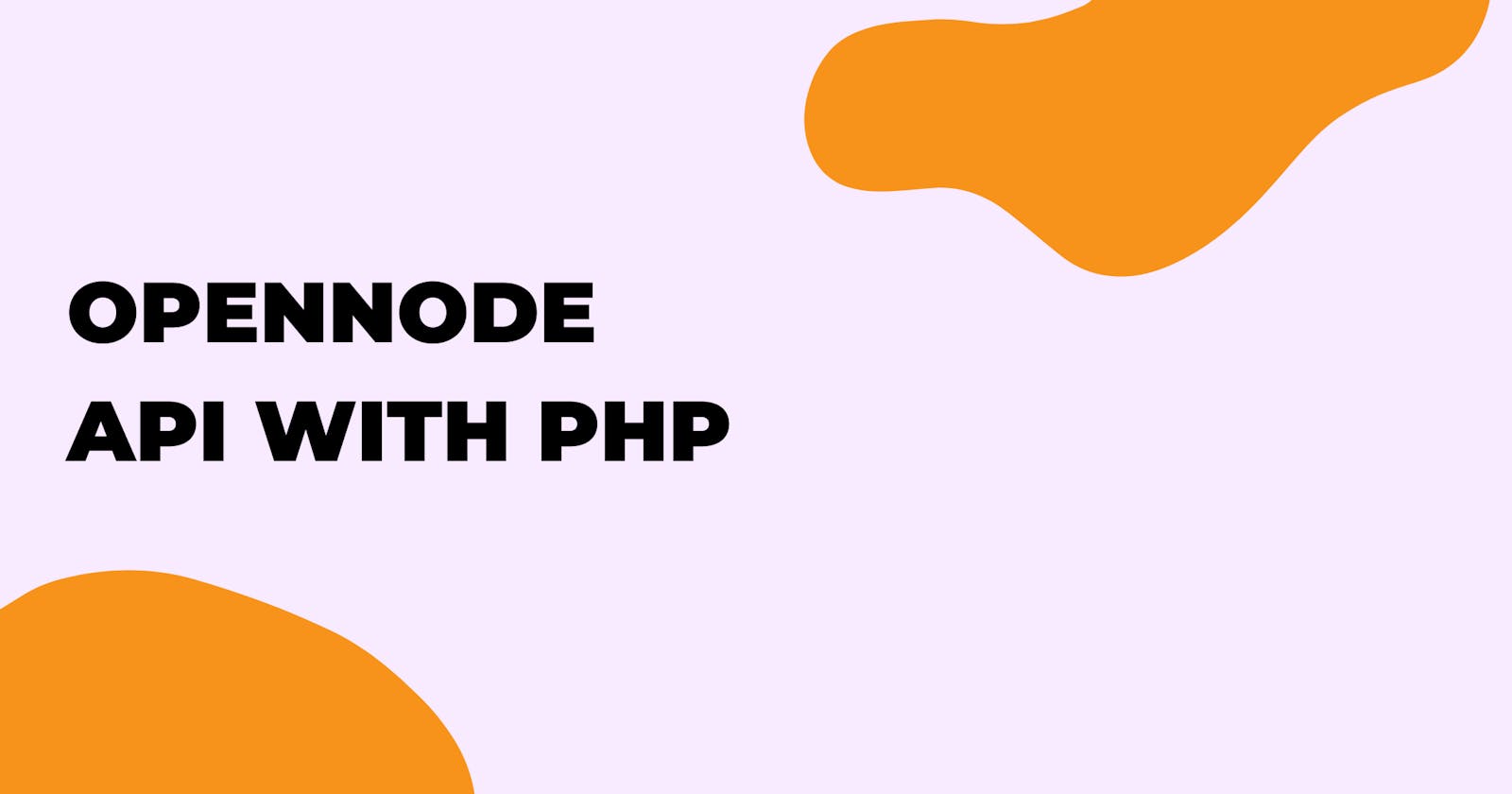 How to Integrate OpenNode API with PHP