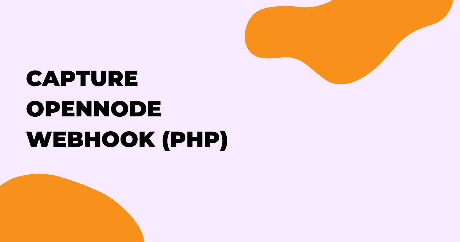 How I captured OpenNode Webhook (PHP)