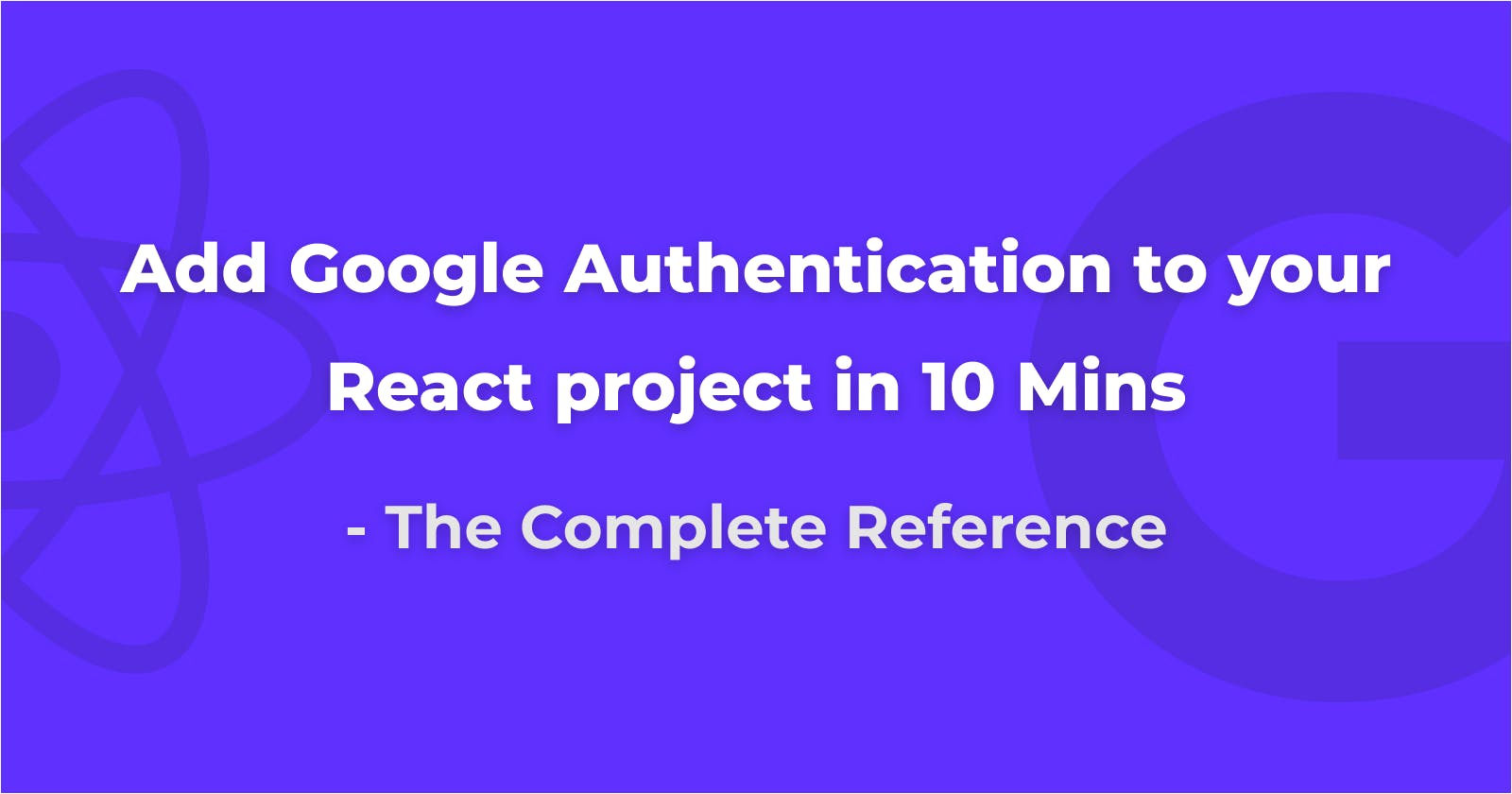 Add Google Login to your React Apps in 10 mins