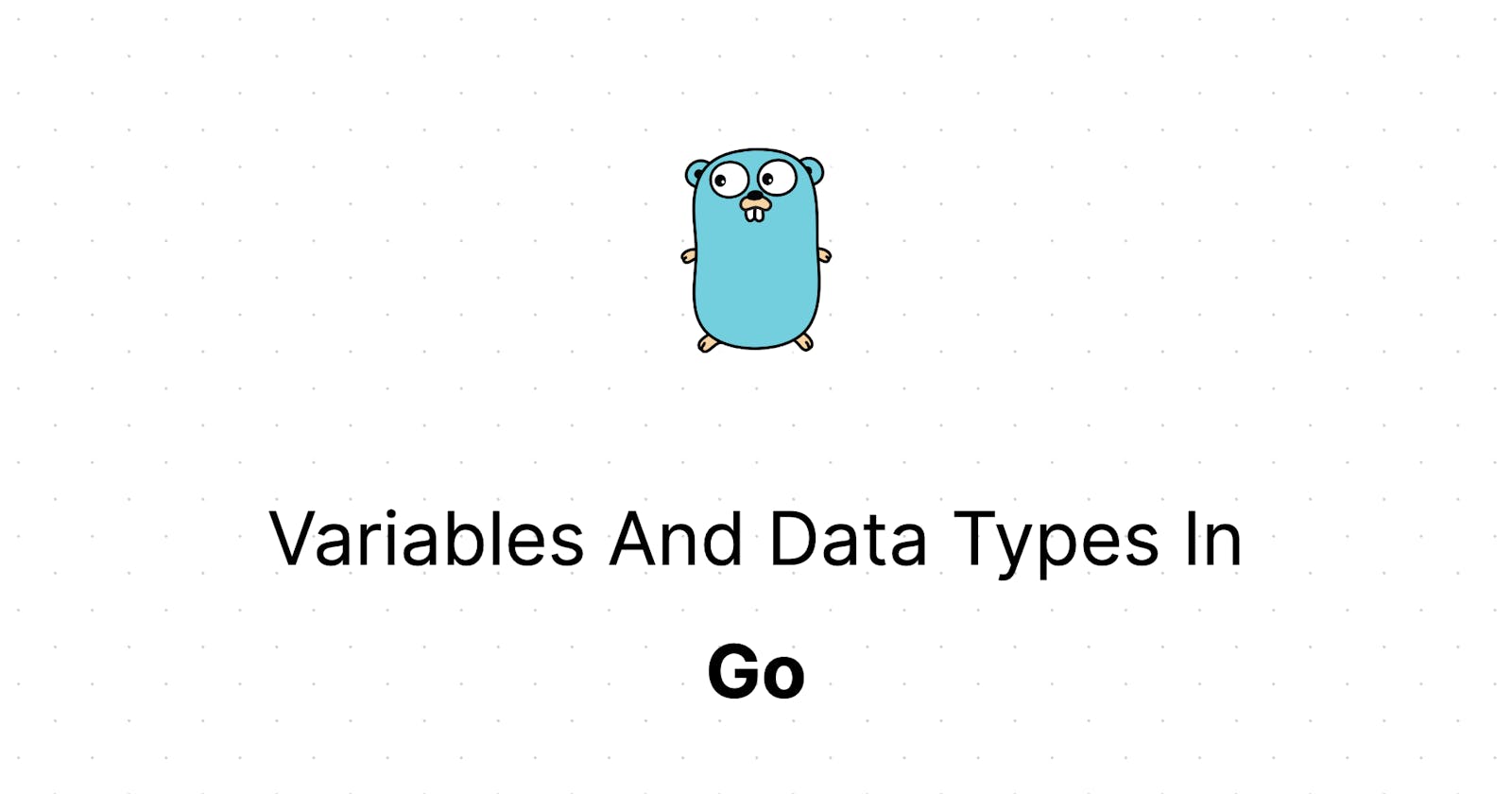 Variables And Data Types In Go